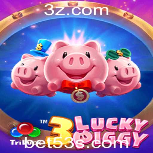 Descubra o Universos de '3LUCKYPIGGY' e as Emoções da Aposta '53 bet'
