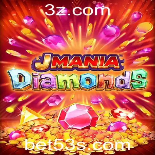 Descubra o Universo Empolgante de JManiaDiamonds e a Estratégia 53 Bet