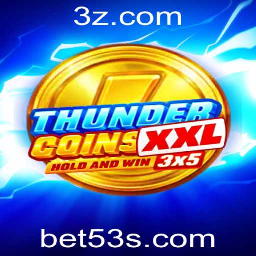 Descubra o Emocionante Mundo do Jogo ThunderCoinsXxl e a Tendência das Apostas 53 Bet